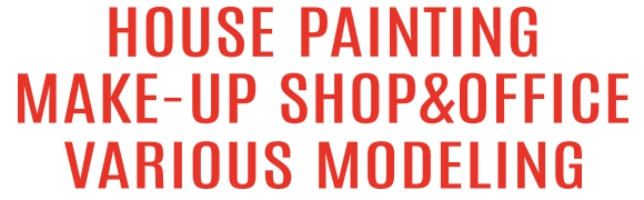 HOUSE PAINTING MAKE-UP SHOP&OFFICE VARIOUS MODELING